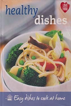Healthy Dishes (Easy Dishes to cook at home) (হার্ডকভার) | Healthy Dishes (Easy Dishes to cook at home) (Hardcover)