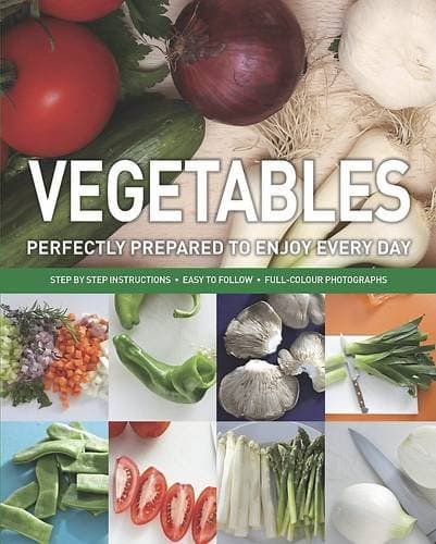 Vegetables Perfectly Prepared to Enjoy Every Day (হার্ডকভার) | Vegetables Perfectly Prepared to Enjoy Every Day (Hardcover)