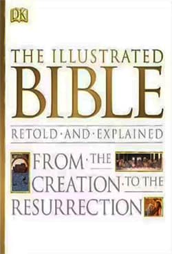 The Illustrated Bible: From the Creation to the Resurrection (হার্ডকভার) | The Illustrated Bible: From the Creation to the Resurrection (Hardcover)