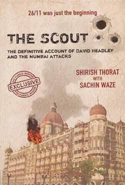 The Scout: The Definitive Account of David Headley and the Mumbai Attacks (পেপারব্যাক) | The Scout: The Definitive Account of David Headley and the Mumbai Attacks (Paperback)