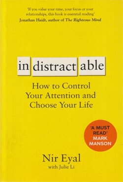Indistractable : How to Control Your Attention and Choose Your Life (পেপারব্যাক) | Indistractable : How to Control Your Attention and Choose Your Life (Paperback)