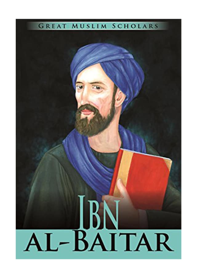 Great Muslim Scholars - Ibn Al- Baitar (পেপারব্যাক) | Great Muslim Scholars - Ibn Al- Baitar (Paperback)