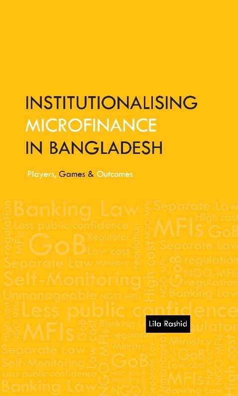 Institutionalizing Microfinance in Bangladesh: Players, Games & Outcomes (হার্ডকভার) | Institutionalizing Microfinance in Bangladesh: Players, Games & Outcomes (Hardcover)