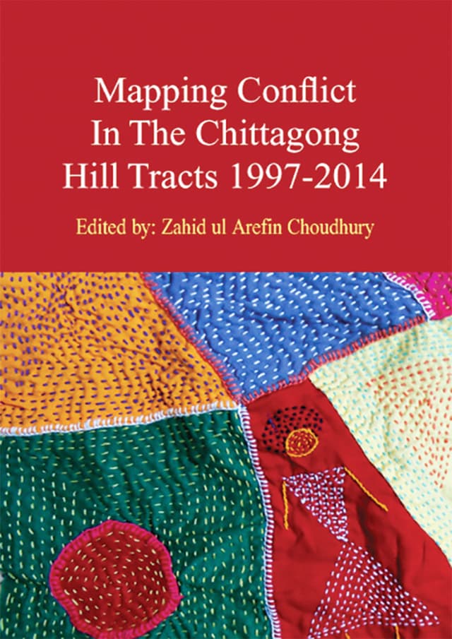Mapping Conflict in Chittagong Hill Tracts 1997-2014 (হার্ডকভার) | Mapping Conflict in Chittagong Hill Tracts 1997-2014 (Hardcover)