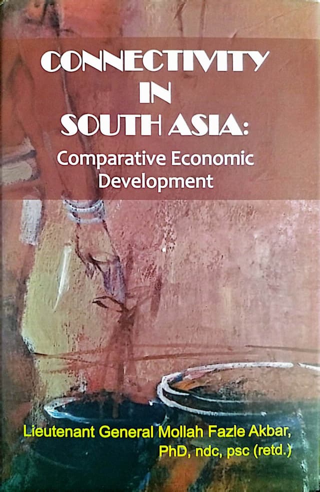 Connnectivity In South Asia : Bangladesh Economy and Development (হার্ডকভার) | Connnectivity In South Asia : Bangladesh Economy and Development (Hardcover)