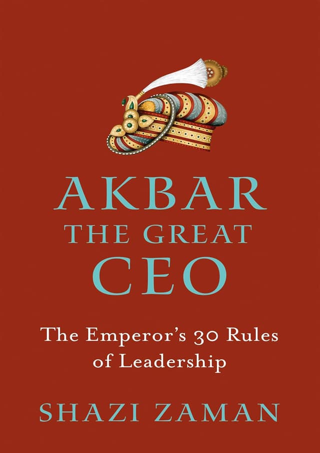 Akbar The Great Ceo : The Emperor’s 30 Rules of Leadership (পেপারব্যাক) | Akbar The Great Ceo : The Emperor’s 30 Rules of Leadership (Paperback)