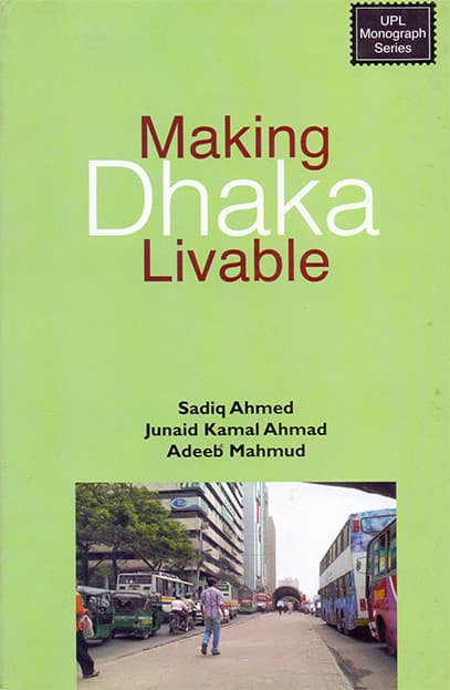Making Dhaka Livable (হার্ডকভার) | Making Dhaka Livable (Hardcover)