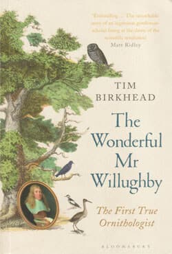 The Wonderful Mr Willughby: The First True Ornithologist (পেপারব্যাক) | The Wonderful Mr Willughby: The First True Ornithologist (Paperback)