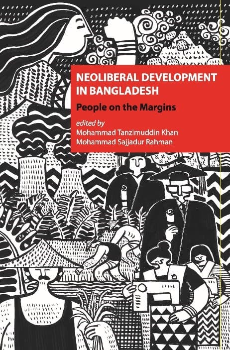 Neoliberal Development In Bangladesh: People on the Margins (হার্ডকভার) | Neoliberal Development In Bangladesh: People on the Margins (Hardcover)