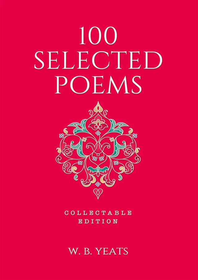 100 Selected Poems, W. B. Yeats: Collectable Hardbound Edition (হার্ডকভার) | 100 Selected Poems, W. B. Yeats: Collectable Hardbound Edition (undefined)